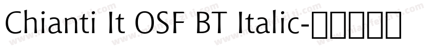 Chianti It OSF BT Italic字体转换